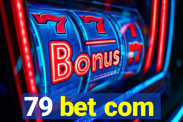 79 bet com